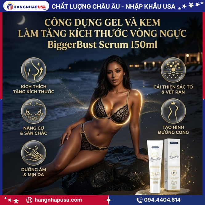 Công dụng gel và kem làm tăng kích thước vòng ngực BiggerBust Serum 150ml