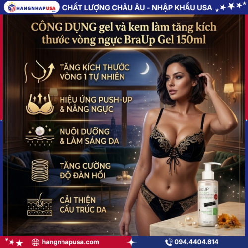 Công dụng gel và kem làm tăng kích thước vòng ngực BraUp Gel 150ml