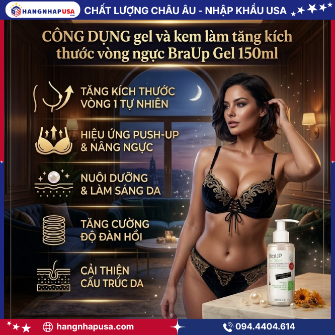 Công dụng gel và kem làm tăng kích thước vòng ngực BraUp Gel 150ml