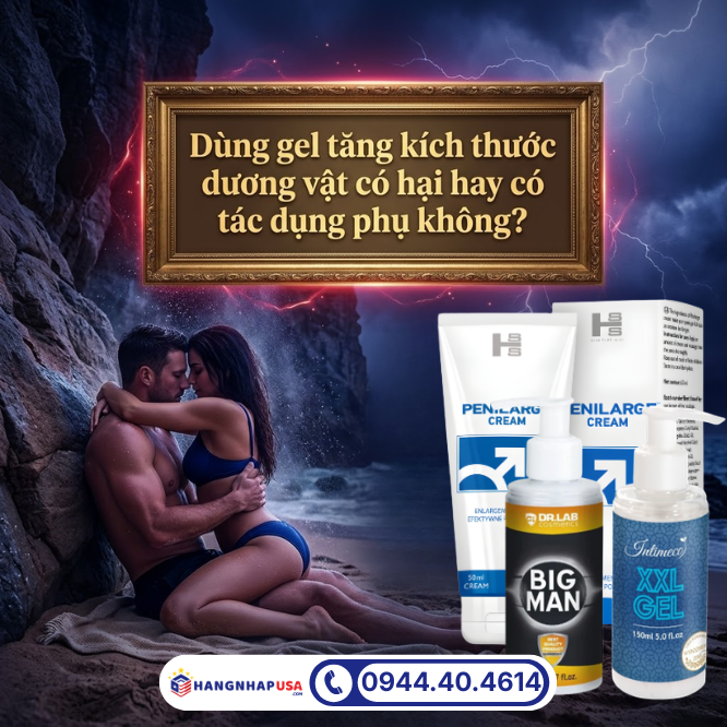Dùng gel tăng kích thước dương vật có hại hay có tác dụng phụ không?