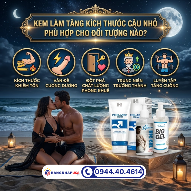Kem làm tăng kích thước cậu nhỏ phù hợp cho đối tượng nào?