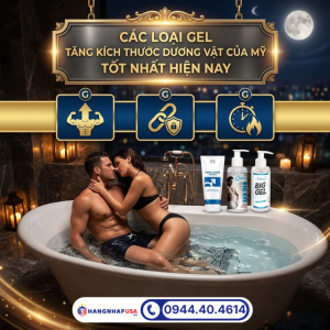 Các loại gel tăng kích thước dương vật của Mỹ tốt nhất hiện nay
