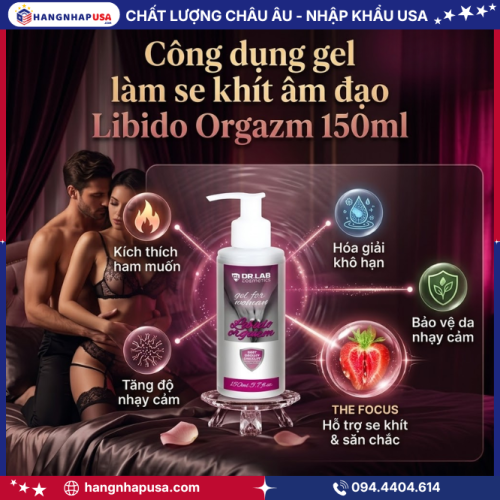 Công dụng gel làm se khít âm đạo Libido Orgazm 150ml
