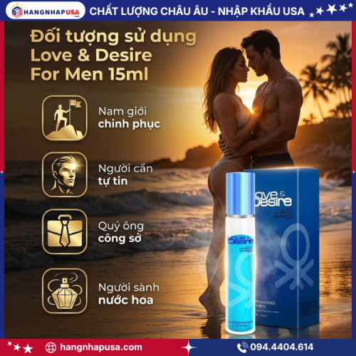 Đối tượng sử dụng Love & Desire For Men 15ml