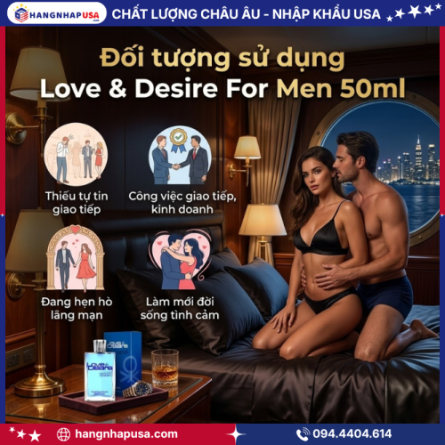 Đối tượng sử dụng Love & Desire For Men 50ml