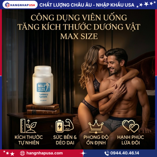 Công dụng viên uống tăng kích thước dương vật MAX SIZE