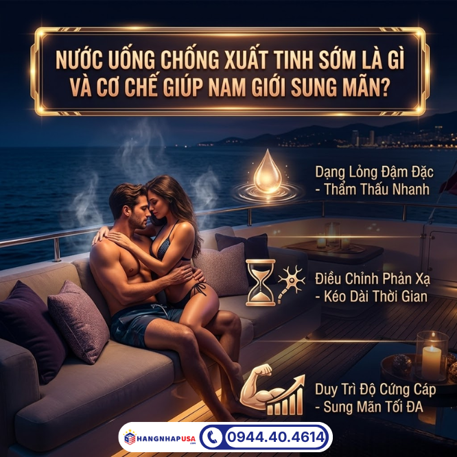 Nước uống chống xuất tinh sớm là gì và cơ chế giúp nam giới sung mãn?