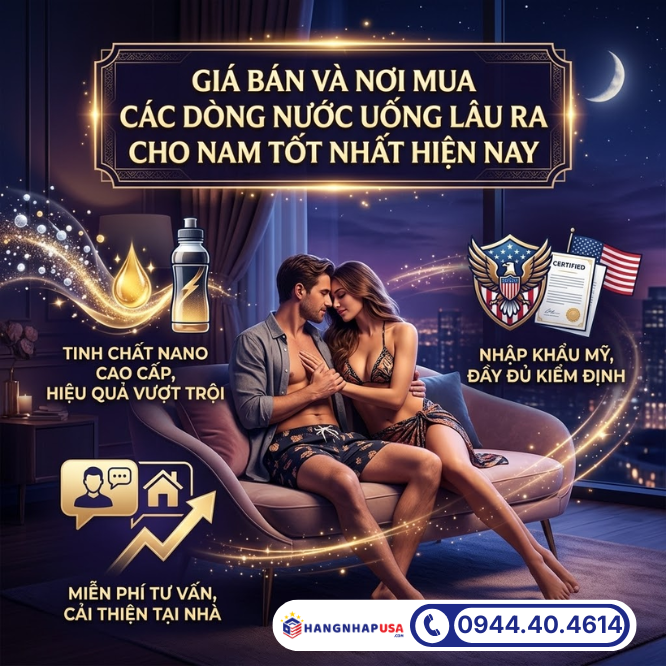 Giá bán và nơi mua các dòng nước uống lâu ra cho nam tốt nhất hiện nay