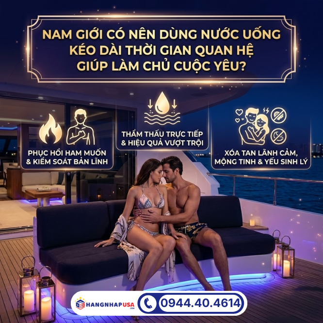 Nam giới có nên dùng nước uống kéo dài thời gian quan hệ giúp làm chủ cuộc yêu?