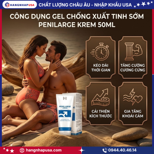 Công dụng gel chống xuất tinh sớm Penilarge Krem 50ml