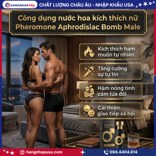 Công dụng nước hoa kích thích nữ Pheromone Aphrodisiac Bomb Male