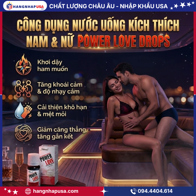 Công dụng nước uống kích thích nam & nữ Power Love Drops