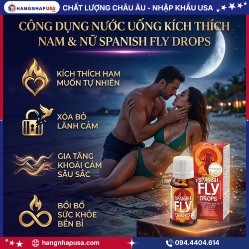 Công dụng nước uống kích thích nam & nữ Spanish Fly Drops