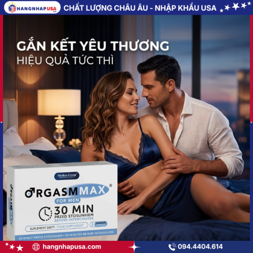 Viên uống tăng ham muốn tức thì cho nam Orgasm Max For Men là gì?