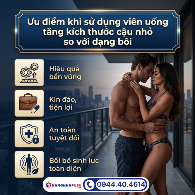 Ưu điểm khi sử dụng viên uống uống tăng kích thước cậu nhỏ so với dạng bôi