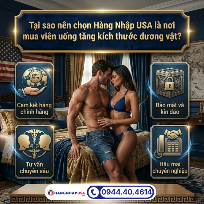 Tại sao nên chọn Hàng Nhập USA là nơi mua viên uống tăng kích thước dương vật?