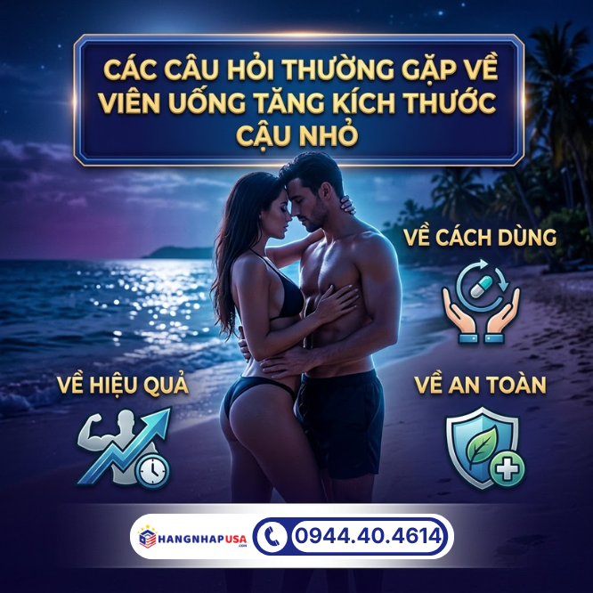 Các câu hỏi thường gặp về viên uống tăng kích thước cậu nhỏ