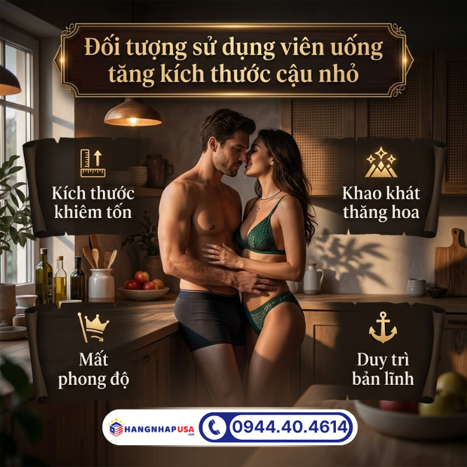 Đối tượng sử dụng viên uống tăng kích thước cậu nhỏ