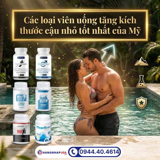 Các loại viên uống tăng kích thước cậu nhỏ tốt nhất của Mỹ
