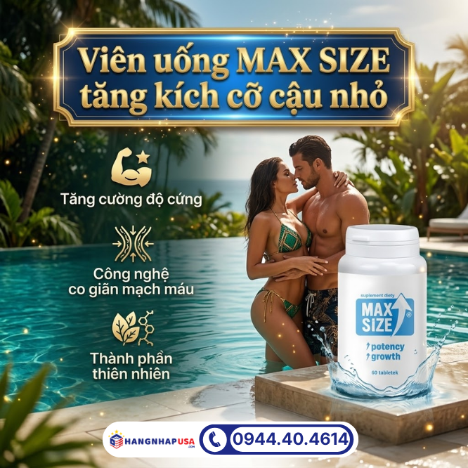 Viên uống MAX SIZE tăng kích cỡ cậu nhỏ