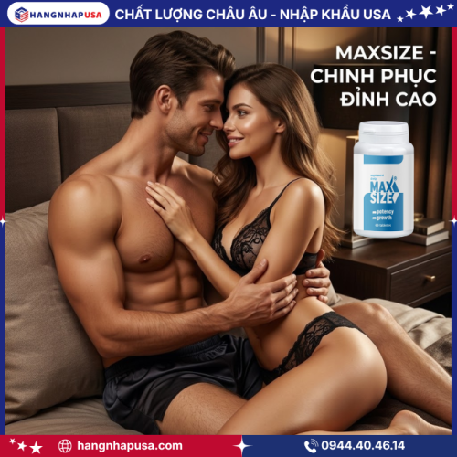 Công Dụng Vượt Trội Của Viên Uống Tăng Kích Thước Dương Vật MAX SIZE