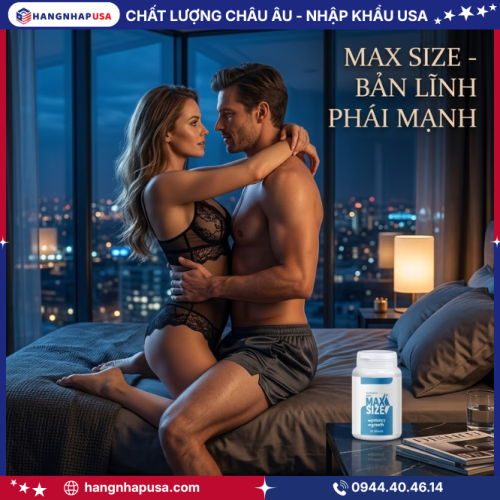 Ai Nên Lựa Chọn Viên Uống Tăng Kích Cỡ Dương Vật MAX SIZE?