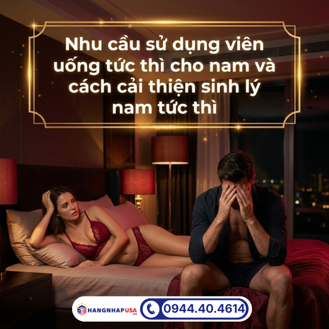 Nhu cầu sử dụng viên uống tức thì cho nam và cách cải thiện sinh lý nam tức thì
