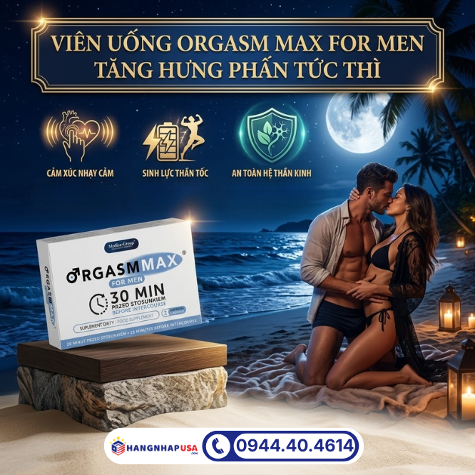 Viên uống Orgasm Max for Men tăng hưng phấn tức thì