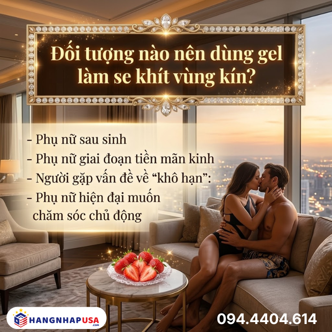 Đối tượng nào nên dùng gel làm se khít vùng kín?