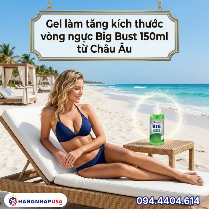Gel làm tăng kích thước vòng ngực Big Bust 150ml từ Châu Âu