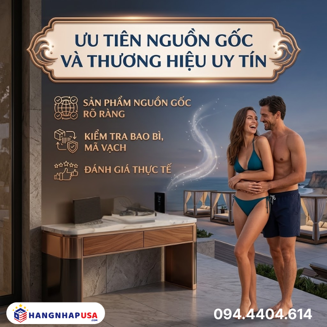 Ưu tiên nguồn gốc và thương hiệu uy tín
