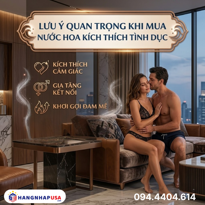 Lưu ý quan trọng khi mua nước hoa kích thích tình dục