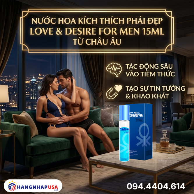 Nước hoa kích thích phái đẹp Love & Desire For Men 15ml từ Châu Âu