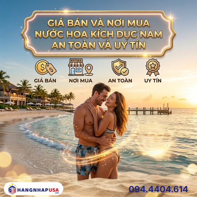 Giá bán và nơi mua nước hoa kích dục nam an toàn và uy tín