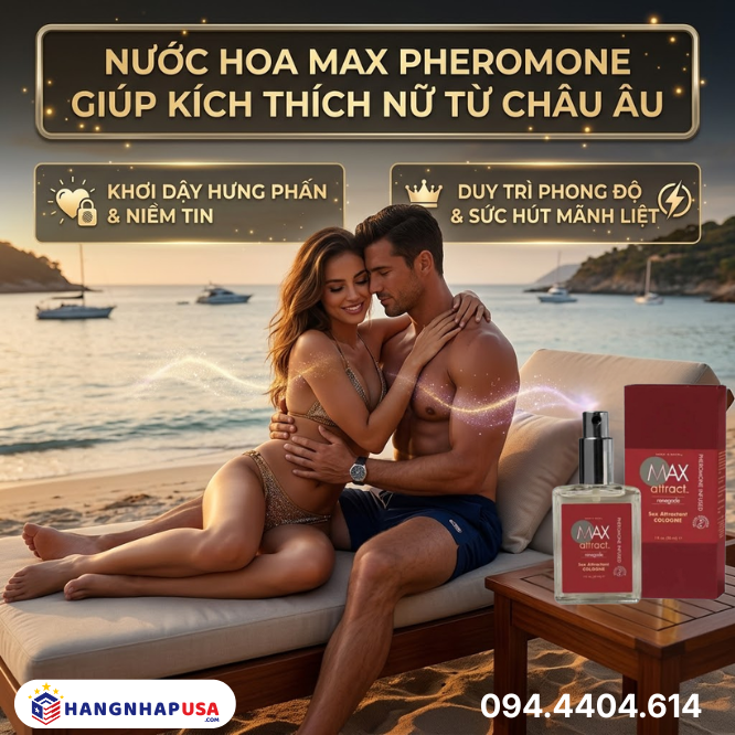 Nước hoa Max Pheromone giúp kích thích nữ từ Châu Âu