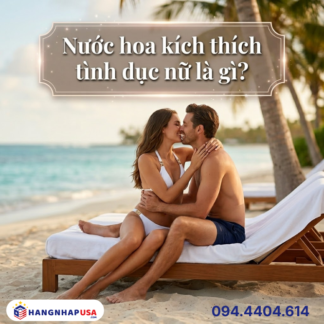 Nước hoa kích thích tình dục nữ là gì?