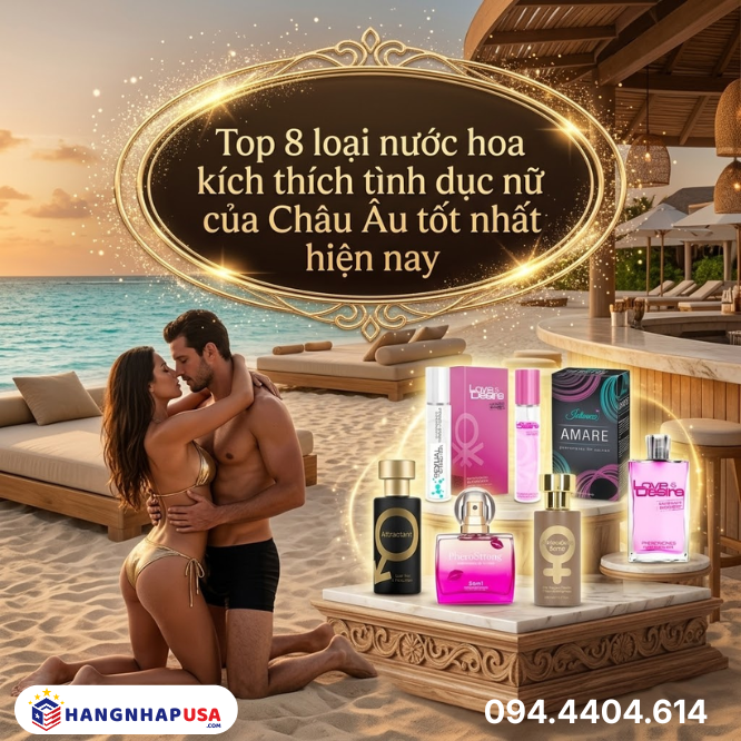 Top 8 loại nước hoa kích thích tình dục nữ của Châu Âu tốt nhất hiện nay