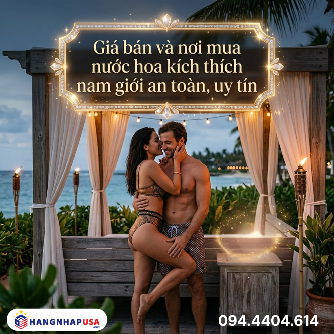 Giá bán và nơi mua nước hoa kích thích nam giới an toàn, uy tín