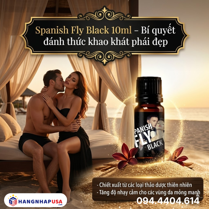Spanish Fly Black 10ml – Bí quyết đánh thức khao khát phái đẹp