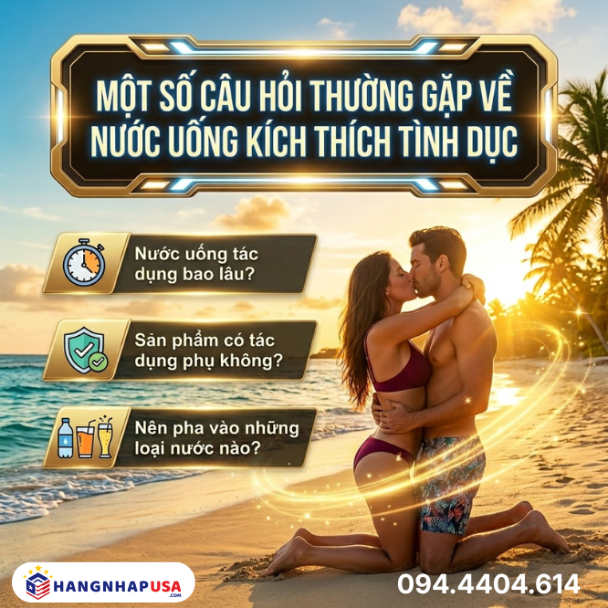 Một số câu hỏi thường gặp về nước uống kích thích tình dục
