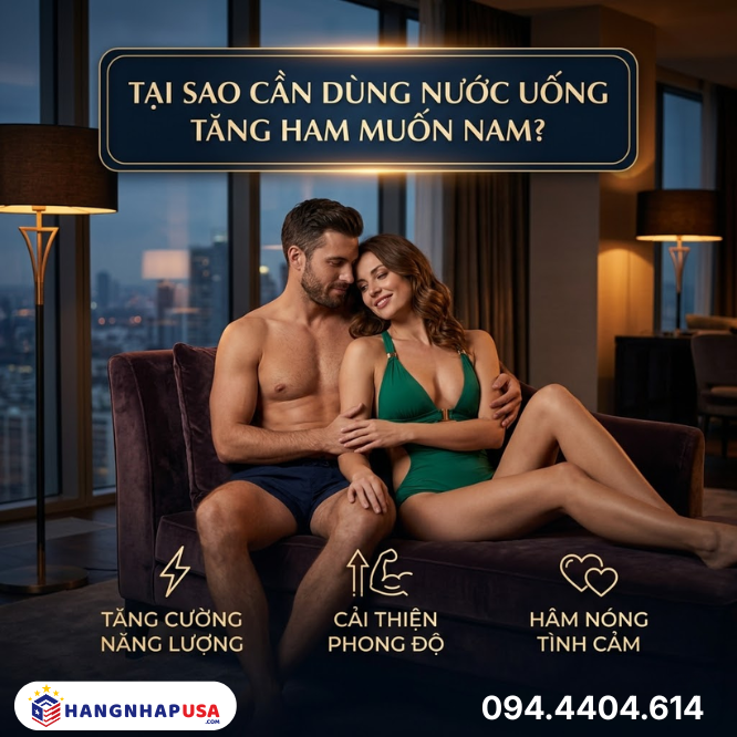 Tại sao cần dùng nước uống tăng ham muốn nam?