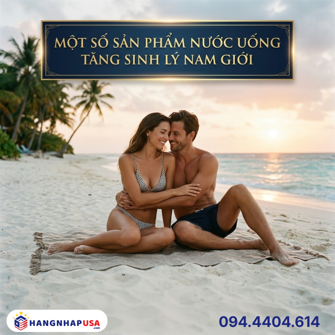 Một số sản phẩm nước uống tăng sinh lý nam giới