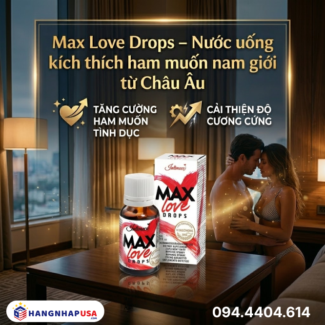 Max Love Drops – Nước uống kích thích ham muốn nam giới từ Châu Âu