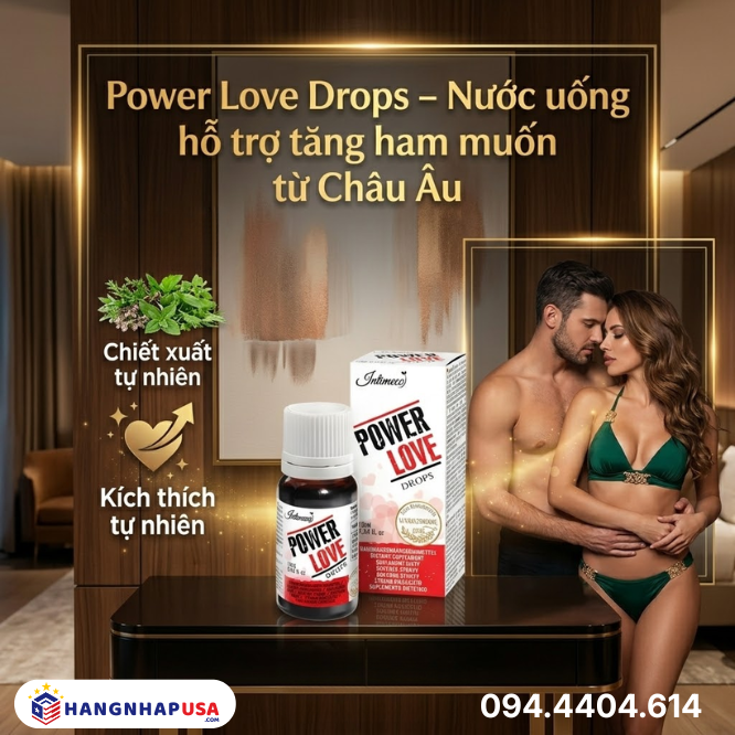 Power Love Drops – Nước uống hỗ trợ tăng ham muốn từ Châu Âu