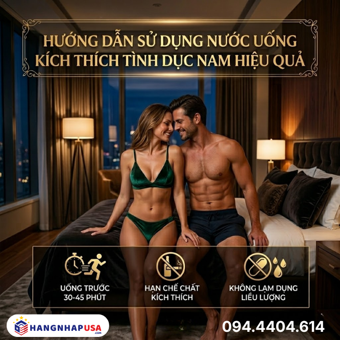 Hướng dẫn sử dụng nước uống kích thích tình dục nam hiệu quả