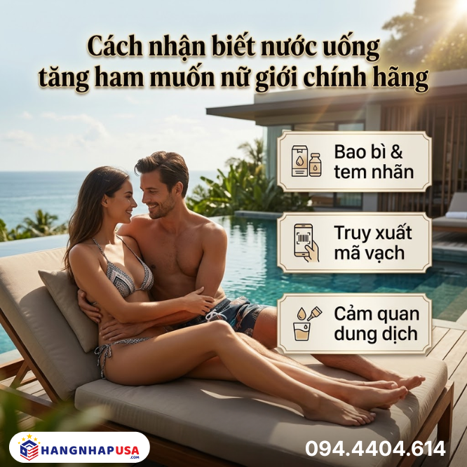 Cách nhận biết nước uống tăng ham muốn nữ giới chính hãng
