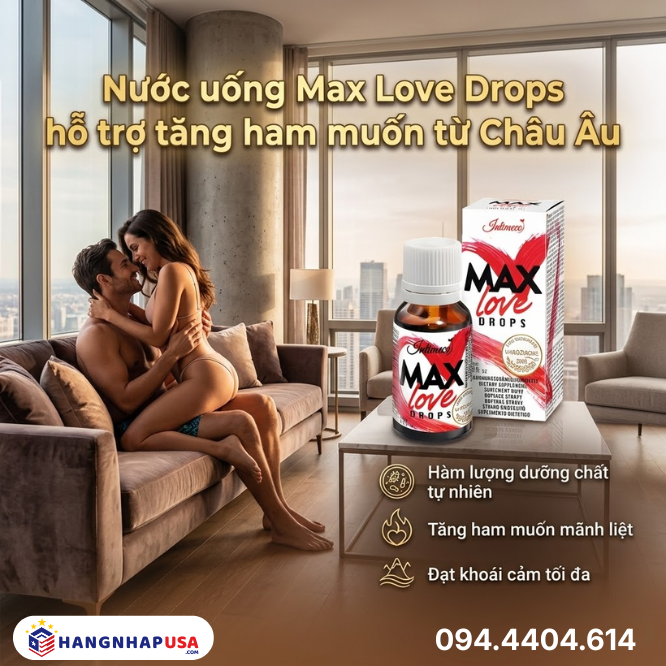 Nước uống Max Love Drops hỗ trợ tăng ham muốn từ Châu Âu