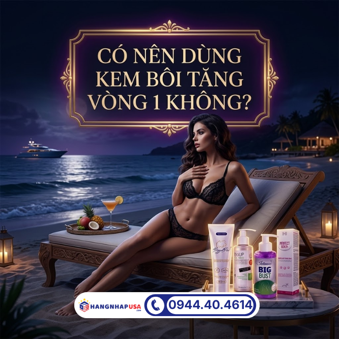 Có nên dùng Kem bôi tăng vòng 1 không?