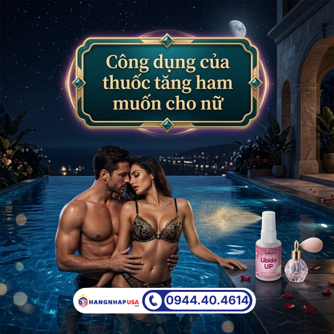 Công dụng của thuốc tăng ham muốn cho nữ