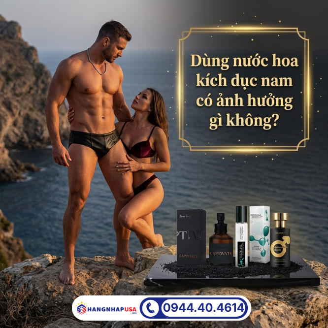 Dùng nước hoa kích dục nam có ảnh hưởng gì không?